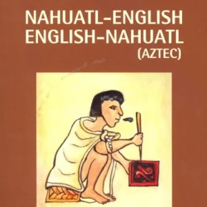 Dic Hippocrene Concise Nahuatl-english/English-nahuatl Aztec Dic Hippocrene Concise Nahuatl-english/English-nahuatl Aztec