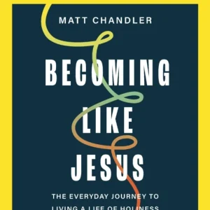 Becoming Like Jesus Bible Study Guide plus Streaming Video Becoming Like Jesus Bible Study Guide plus Streaming Video