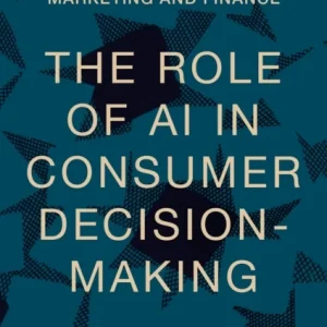 The Role of AI in Consumer Decision-Making The Role of AI in Consumer Decision-Making