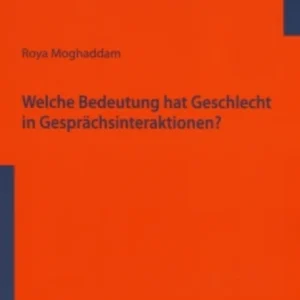 Welche Bedeutung hat Geschlecht in Gespraechsinteraktionen?
