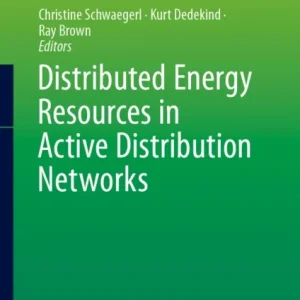 Distributed Energy Resources in Active Distribution Networks Distributed Energy Resources in Active Distribution Networks