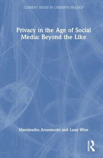 Privacy in the Age of Social Media: Beyond the Like