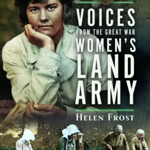 Voices from the Great War Women&raquo;s Land Army