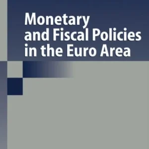 Monetary and Fiscal Policies in the Euro Area Monetary and Fiscal Policies in the Euro Area