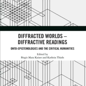 Diffracted Worlds – Diffractive Readings Diffracted Worlds – Diffractive Readings