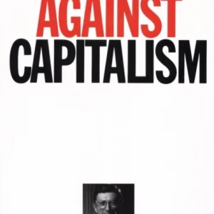 Capitalism Against Capitalism Capitalism Against Capitalism