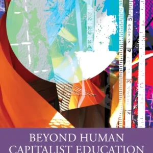Beyond Human Capitalist Education Beyond Human Capitalist Education