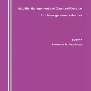 Mobility Management and Quality-Of-Service for Heterogeneous Networks Mobility Management and Quality-Of-Service for Heterogeneous Networks