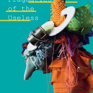 For a Pragmatics of the Useless For a Pragmatics of the Useless