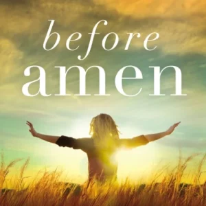 Before Amen Before Amen