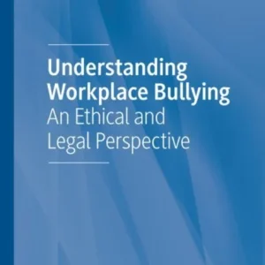 Understanding Workplace Bullying Understanding Workplace Bullying