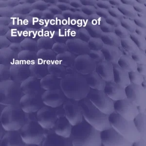 The Psychology of Everyday Life The Psychology of Everyday Life