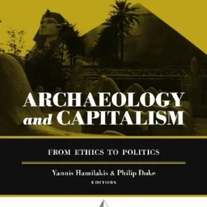 Archaeology and Capitalism Archaeology and Capitalism
