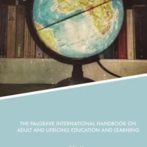 The Palgrave International Handbook on Adult and Lifelong Education and Learning The Palgrave International Handbook on Adult and Lifelong Education and Learning