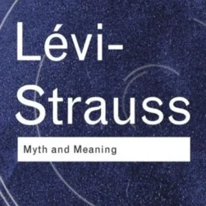 Myth and Meaning Myth and Meaning