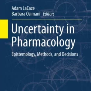 Uncertainty in Pharmacology Uncertainty in Pharmacology