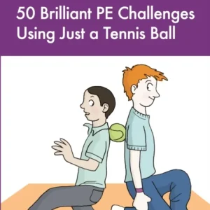 50 Brilliant PE Challenges Using Just a Tennis Ball 50 Brilliant PE Challenges Using Just a Tennis Ball