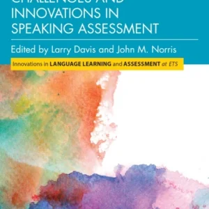 Challenges and Innovations in Speaking Assessment Challenges and Innovations in Speaking Assessment