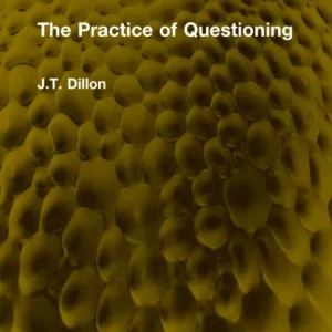 The Practice of Questioning The Practice of Questioning
