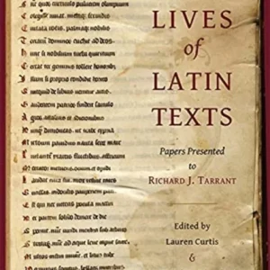 The Lives of Latin Texts The Lives of Latin Texts