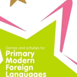 Classroom Gems: Games and Activities for Primary Modern Foreign Languages Classroom Gems: Games and Activities for Primary Modern Foreign Languages