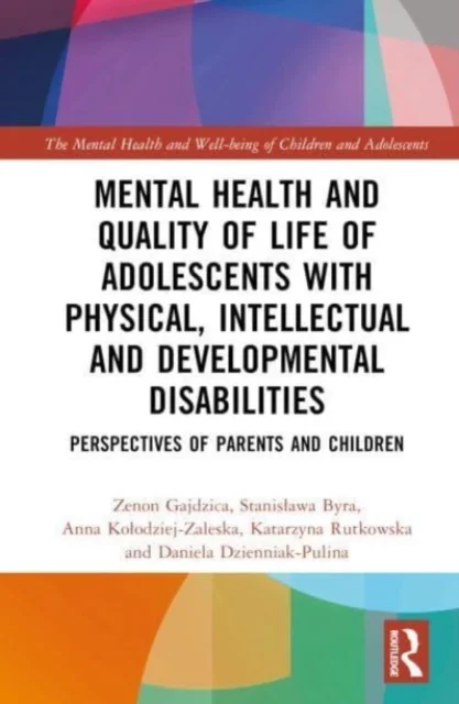 Mental Health and Quality of Life of Adolescents with Physical, Intellectual and Developmental Disab