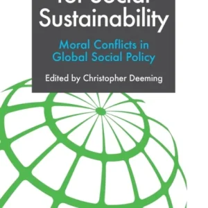 The Struggle for Social Sustainability – Moral Con flicts in Global Social Policy The Struggle for Social Sustainability – Moral Con flicts in Global Social Policy