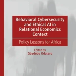 Behavioral Cybersecurity and Ethical AI in Relational Economics Context Behavioral Cybersecurity and Ethical AI in Relational Economics Context