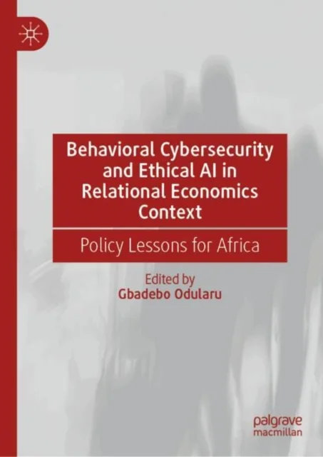Behavioral Cybersecurity and Ethical AI in Relational Economics Context