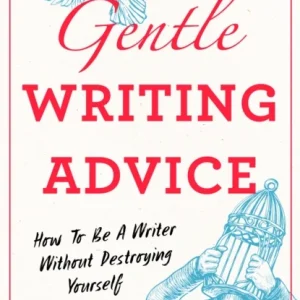 Gentle Writing Advice