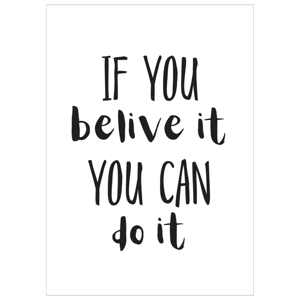 IF YOU CAN BELIVE IT YOU CAN DO IT - PLAKAT