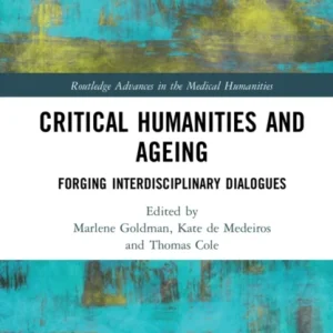 Critical Humanities and Ageing Critical Humanities and Ageing