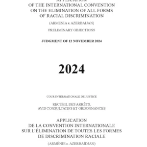 Application of the International Convention on the Elimination of All Forms of Racial Discrimination (Armenia V. Azerbaijan) Application of the International Convention on the Elimination of All Forms of Racial Discrimination (Armenia V. Azerbaijan)