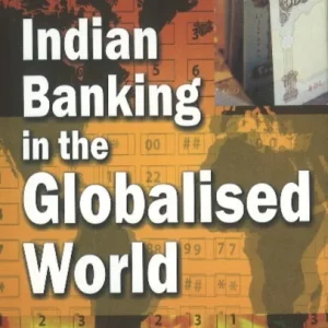 Indian Banking in the Globalised World Indian Banking in the Globalised World