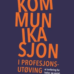 Kommunikasjon i profesjonsutøving Kommunikasjon i profesjonsutøving