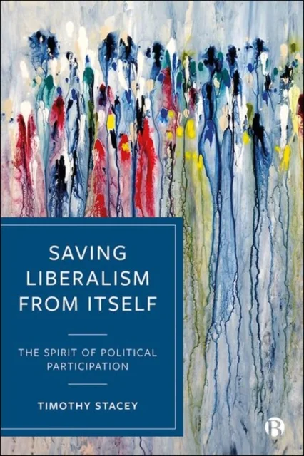 Saving Liberalism from Itself – The Spirit of Poli tical Participation