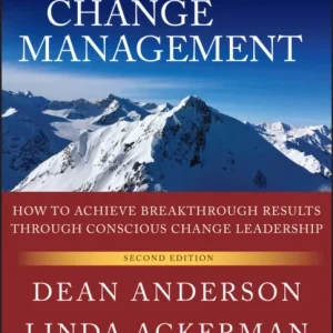 Beyond Change Managementt – Advanced Strategies for Today’s Transformational Leaders, 2e