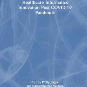Healthcare Informatics Innovation Post COVID-19 Pandemic Healthcare Informatics Innovation Post COVID-19 Pandemic
