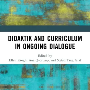 Didaktik and Curriculum in Ongoing Dialogue