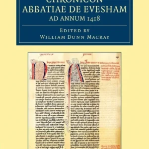 Chronicon Abbatiae de Evesham Ad Annum 1418 Chronicon Abbatiae de Evesham Ad Annum 1418