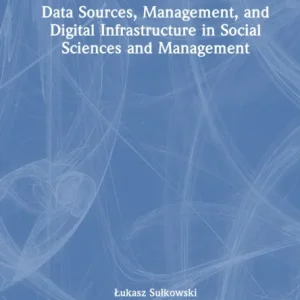 Data Management and Digital Infrastructure in Social Sciences Data Management and Digital Infrastructure in Social Sciences