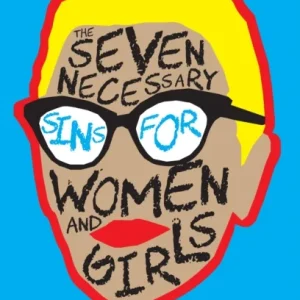 The Seven Necessary Sins for Women and Girls The Seven Necessary Sins for Women and Girls