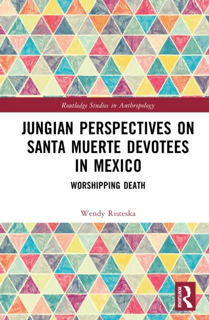 Jungian Perspectives on Santa Muerte Devotees in Mexico