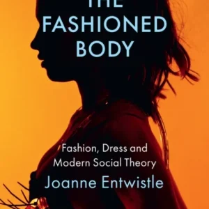 The Fashioned Body The Fashioned Body