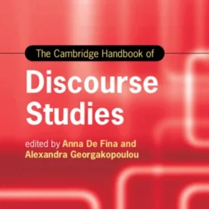 The Cambridge Handbook of Discourse Studies The Cambridge Handbook of Discourse Studies