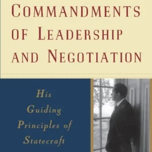 Nixon&raquo;s Ten Commandments of Leadership and Negotiation