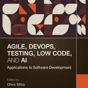 Agile, DevOps, Testing, Low Code, and AI Agile, DevOps, Testing, Low Code, and AI