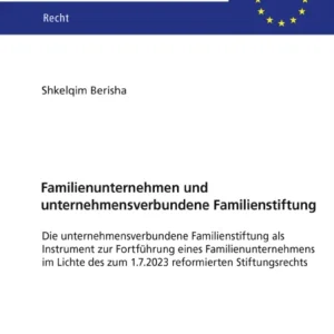 Familienunternehmen und unternehmensverbundene Familienstiftung Familienunternehmen und unternehmensverbundene Familienstiftung