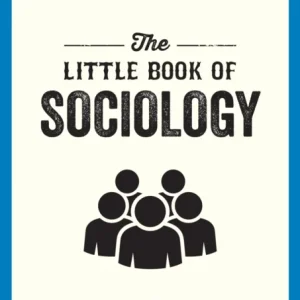 The Little Book of Sociology The Little Book of Sociology