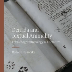 Derrida and Textual Animality Derrida and Textual Animality